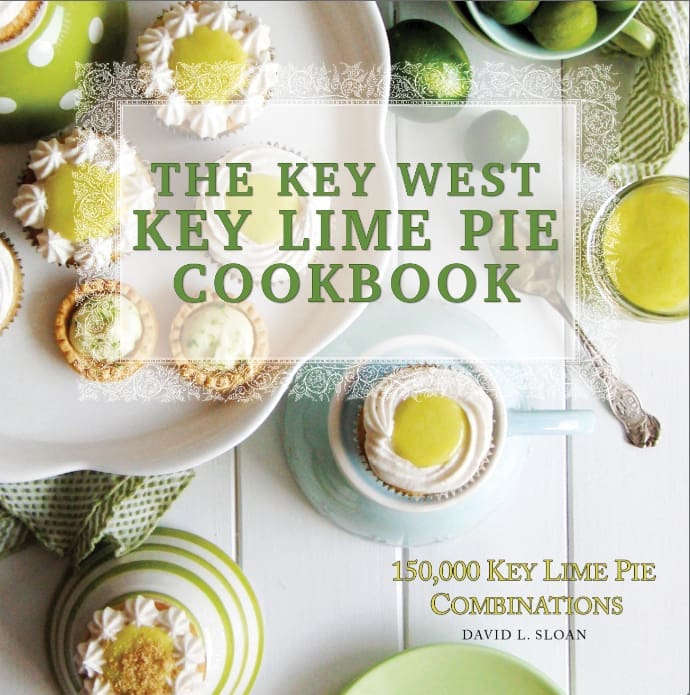 Discover the Crazy History of Key Lime Pie 2 The Key West Key Lime Pie Cookbook