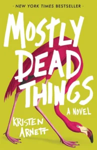 Author Kristen Arnett's Favorite Florida Reads 4 Mostly Dead Things
