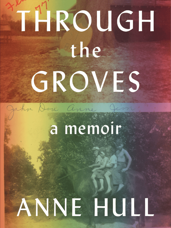 Through the Groves With Author Anne Hull 3 1 3