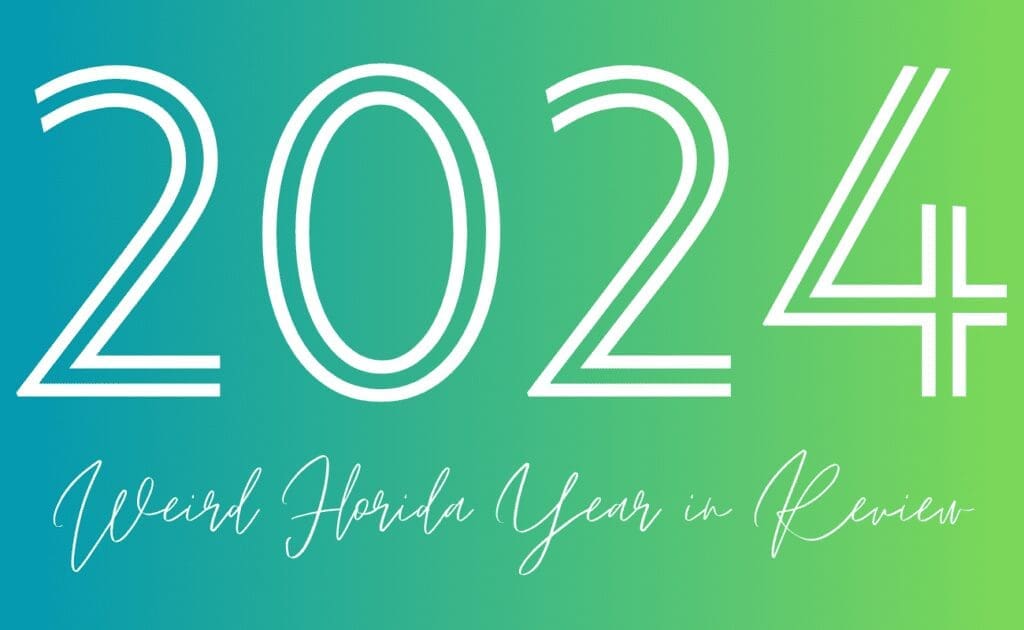 2024 Weird Florida Year in Review